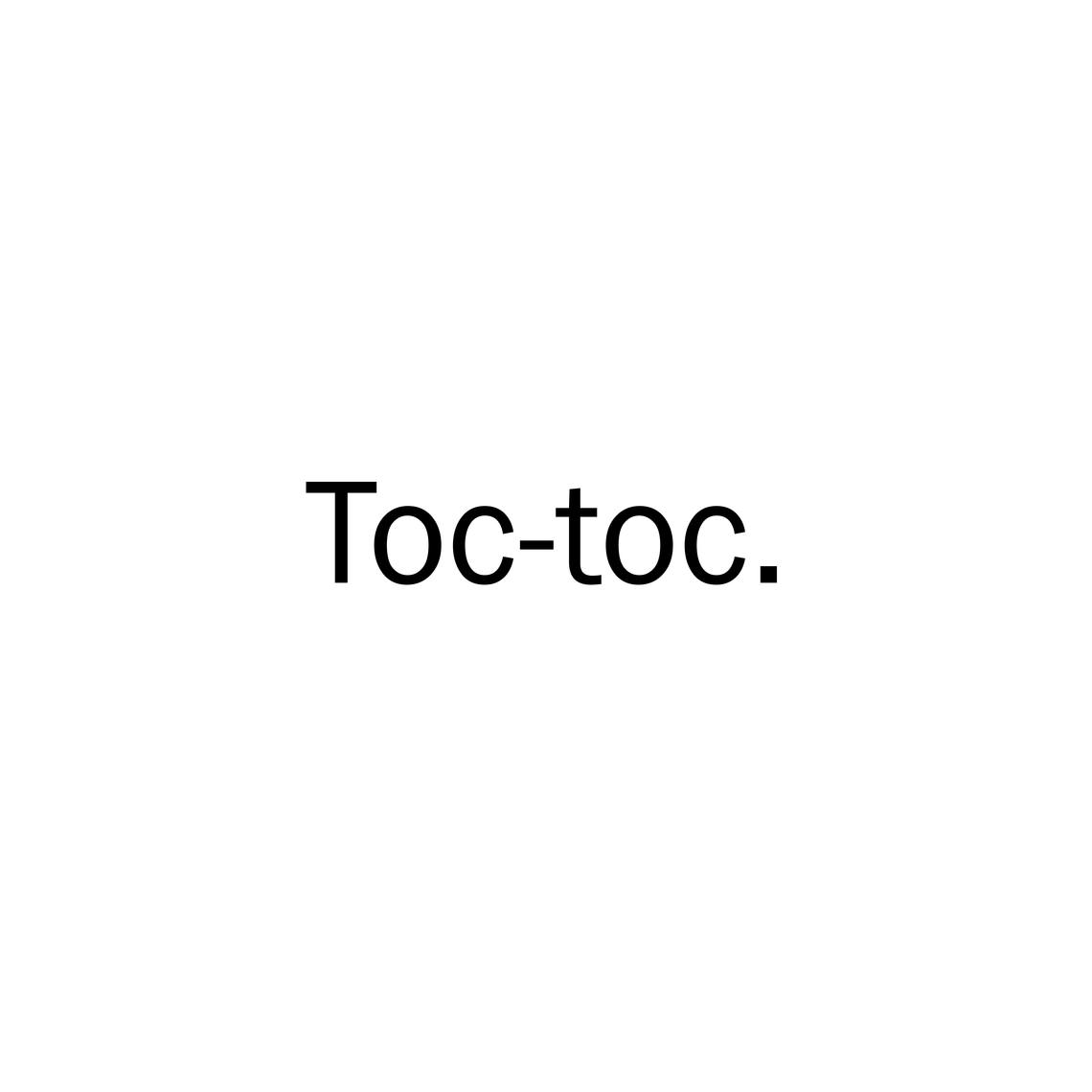  - Toc-toc.